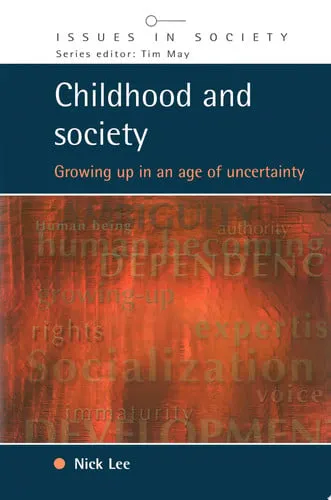 Childhood And Society Growing up in an Age of Uncertainty