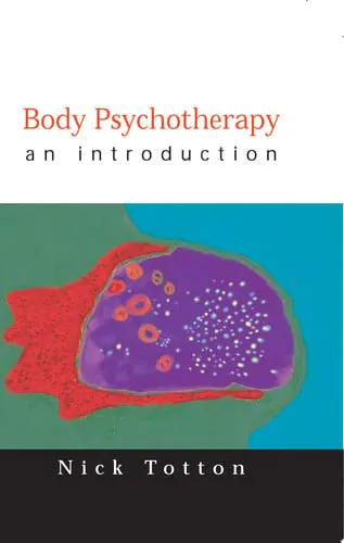Body Psychotherapy An Introduction
