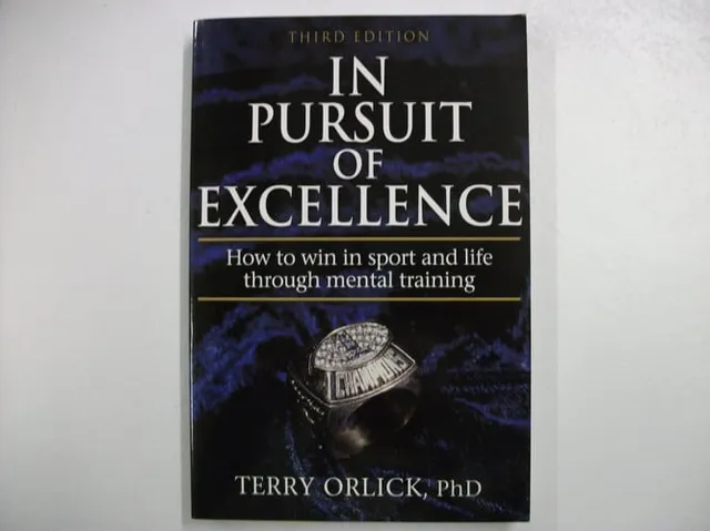 In Pursuit of Excellence How to Win in Sport and Life Through Mental Training